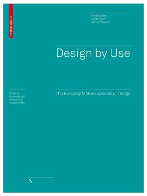 Design by Use : The Everyday Metamorphosis of Things