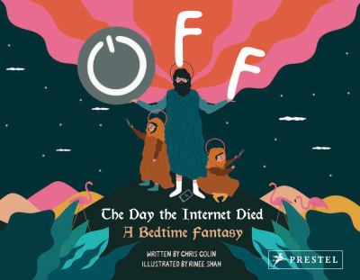 Off: the Day the Internet Died : A Bedtime Fantasy