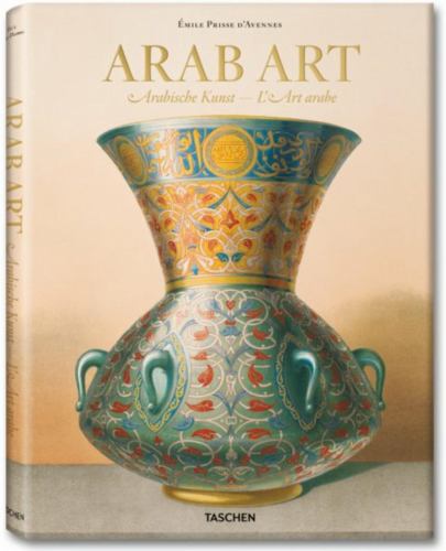 Prisse d’Avennes, Arab Art : Arabische Kunst - L' Art arabe