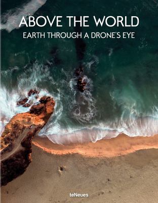 Above the World : Earth Through a Drone's Eye