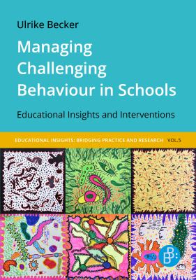 Managing Challenging Behaviour in Schools : Educational Insights and Interventions