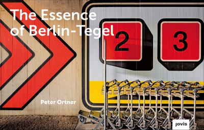 The Essence of Berlin-Tegel : Taking Stock of an Airport's Architecture