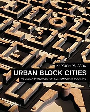 Urban Block Cities : 10 Design Principles for Contemporary Planning