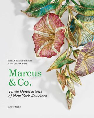 Marcus and Co : Three Generations of New York Jewelers
