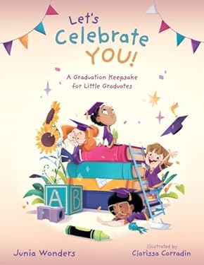 Let's Celebrate You!: A Graduation Keepsake for Little Graduates