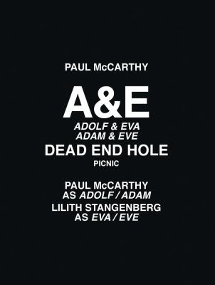 Paul Mccarthy: a&e, Dead End Hole, Picnic