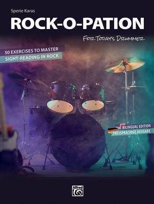 Rock-O-pation : For Today's Drummer: 50 Exercises to Master Sight-Reading in Rock