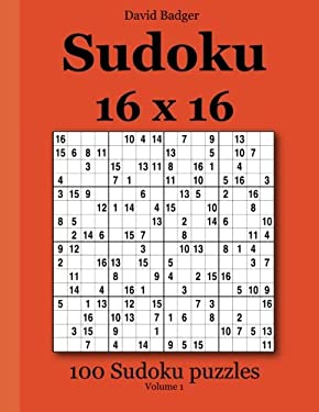 Sudoku 16 X 16 : 100 Sudoku Puzzles Volume 1