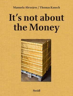 Manuela Alexejew / Thomas Kausch: It's Not about the Money