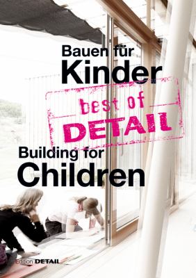 Best of DETAIL Bauen Für Kinder / Building for Children : Highlights Aus DETAIL / Highlights from DETAIL