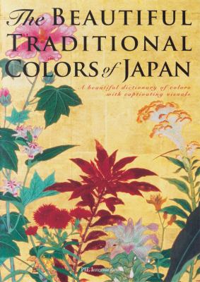 The Beautiful Traditional Colors of Japan : A Beautiful Dictionary of Colors with Captivating Visuals