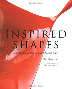 Inspired Shapes : Contemporary Designs for Japan's Ancient Crafts