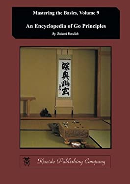 Encyclopedia of Go Prinicples (Mastering the Basics) (Volume 9)
