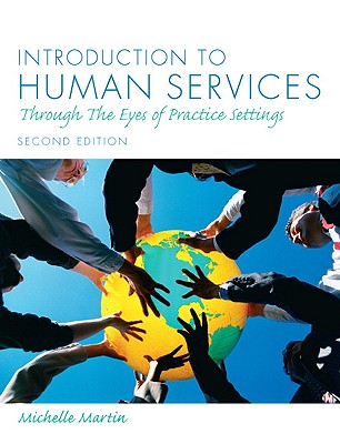 Introduction to Human Services : Through the Eyes of Practice Settings