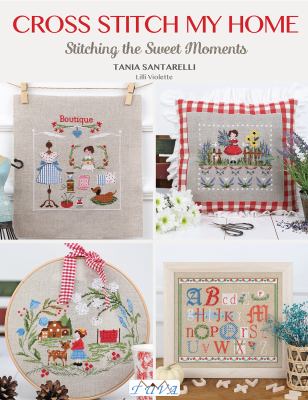 Cross Stitch My Home : Stitching the Sweet Moments