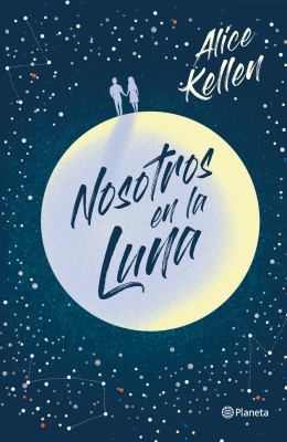 Nosotros en la Luna (Novela / a Novel)