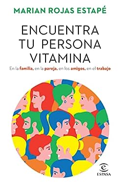 Encuentra Tu Persona Vitamina: en la Familia, en la Pareja, en Los Amigos, en el Trabajo / Find Your Vitamin Person