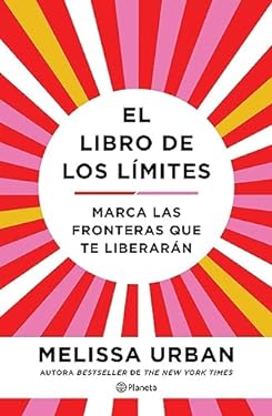 El libro de los límites: Marca las fronteras que te liberarán / The Book of Boundaries (Spanish Edition)