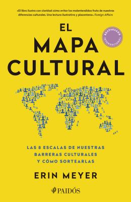 El Mapa Cultural: Las 8 Escalas de Nuestras Barreras Culturales y Cómo Sortearlas / the Culture Map: Breaking Through the Invisible Boundaries of Glob