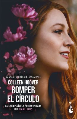 Romper el Círculo (Edición de la Película) / It Ends with Us (Movie Tie-In)