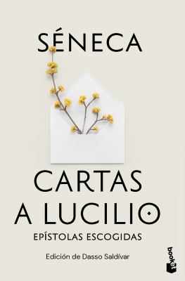 Cartas a Lucilio: Epístolas Escogidas / Letters to Lucilius: Selected Epistles