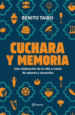 Cuchara y Memoria (Memorias) / Spoon and Memory (a Memoir)