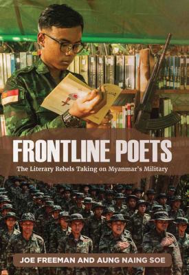 Frontline Poets : The Literary Rebels Taking on Myanmar's Military
