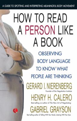 How to Read a Person Like a Book : Observing Body Language to Know What People Are Thinking