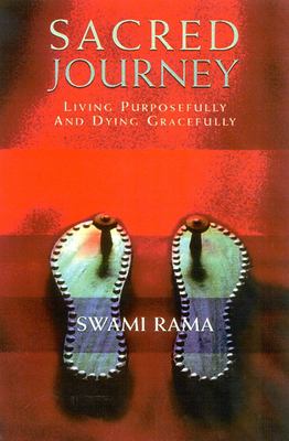 Sacred Journey : Living Purposefully and Dying Gracefully