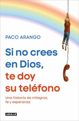 Si No Crees en Dios, Te Doy Su Teléfono / If You Don't Believe in God, I'll Give You His Phone Number