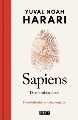 Sapiens. de Animales a Dioses (Edición Especial 10º Aniversario) / Sapiens: a Brief History of Humankind