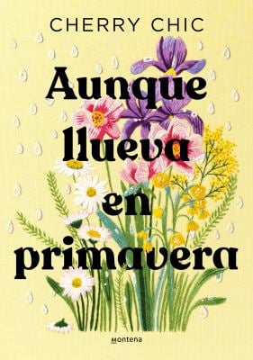 Aunque Llueva en Primavera / Even If It Rains in Spring