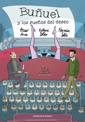 Buñuel y Los Sueños Del Deseo / Buñuel and the Dreams of Desire