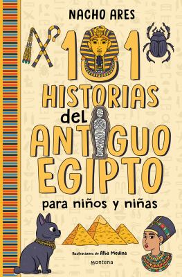 101 Historias Del Antiguo Egipto para niños y niñas / 101 Stories of Ancient Egypt for Boys and Girls