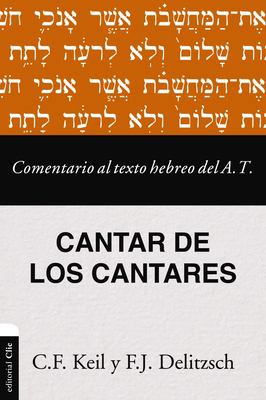 Comentario Al Texto Hebreo Del Antiguo Testamento - Cantar de Los Cantares