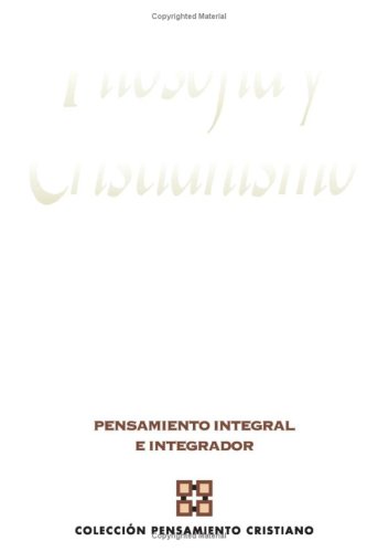 Filosofía y Cristianismo : Pensamiento Integral e Integrador