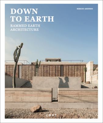 Down to Earth : Rammed Earth Architecture