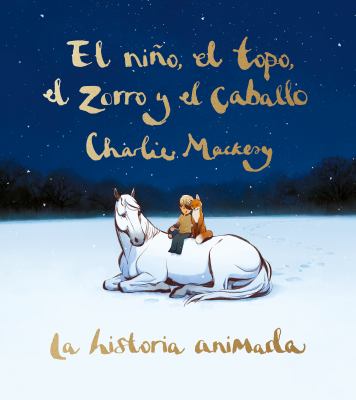 El niño, el Topo, el Zorro y el Caballo: la Historia Animada / the Boy, the Mole, the Fox, and the Horse (Animated Ed. )