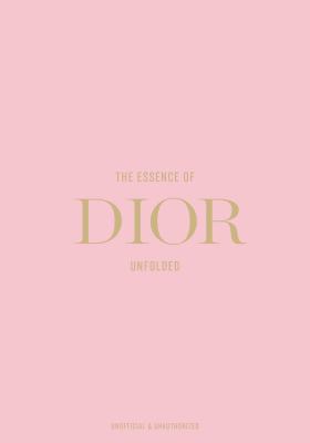 The Essence of Dior : Unfolded