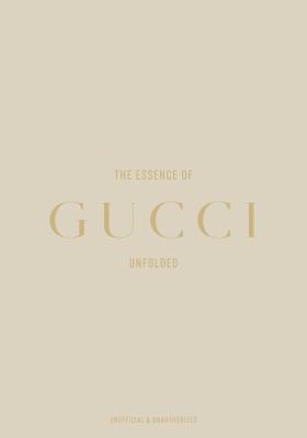 The Essence of Gucci : Unfolded