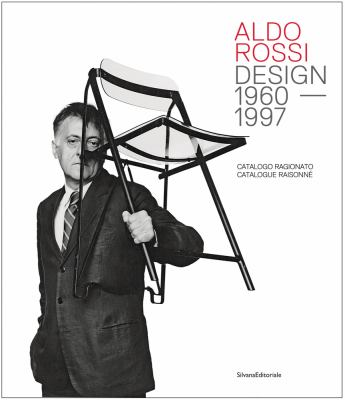 Aldo Rossi: Design 1960 1997 : Catalogue Raisonné