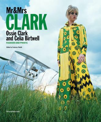 Mr and Mrs Clark: Ossie Clark and Celia Birtwell : Fashion and Prints