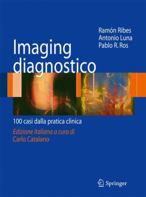 Imaging Diagnostico : 100 Casi Dalla Pratica Clinica