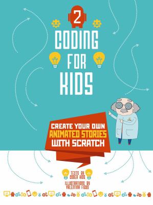 Coding for Kids 2 : Create Your Own Animated Stories with Scratch