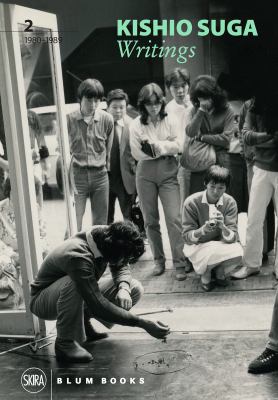 Kishio Suga : Writings, Vol. II, 1980-1989
