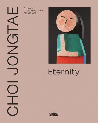 Choi Jongtae : A Pioneer of Contemporary Korean Art