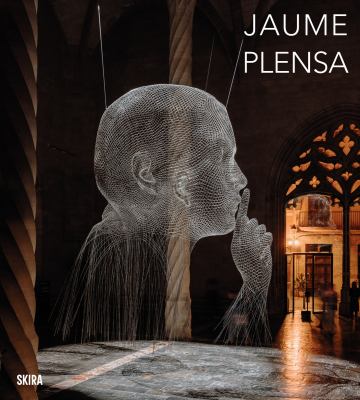 Jaume Plensa : One Thought Fills Immensity