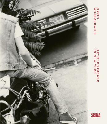 David Wojnarowicz : Arthur Rimbaud in New York