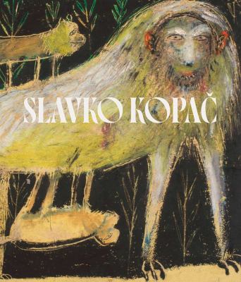 Slavko Kopac : Hidden Treasure. Informal Art, Surrealism, Art Brut