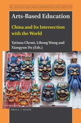 Arts-Based Education : China and Its Intersection with the World